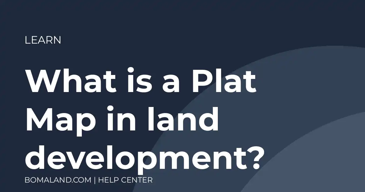 What is a Plat Map in land development?