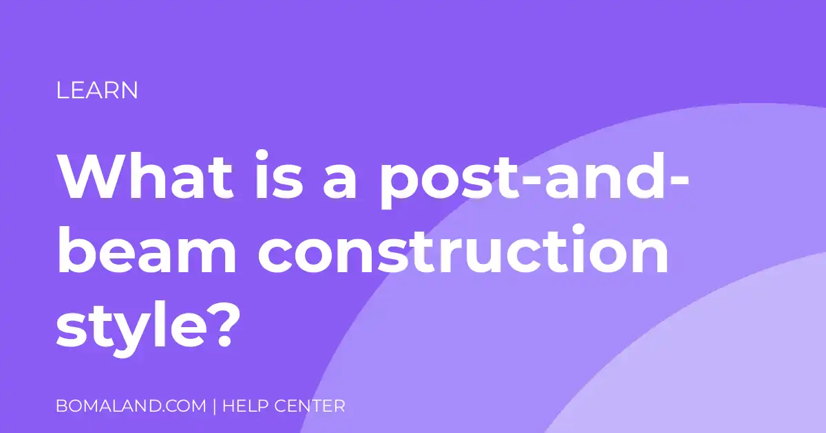 What is a post-and-beam construction style?