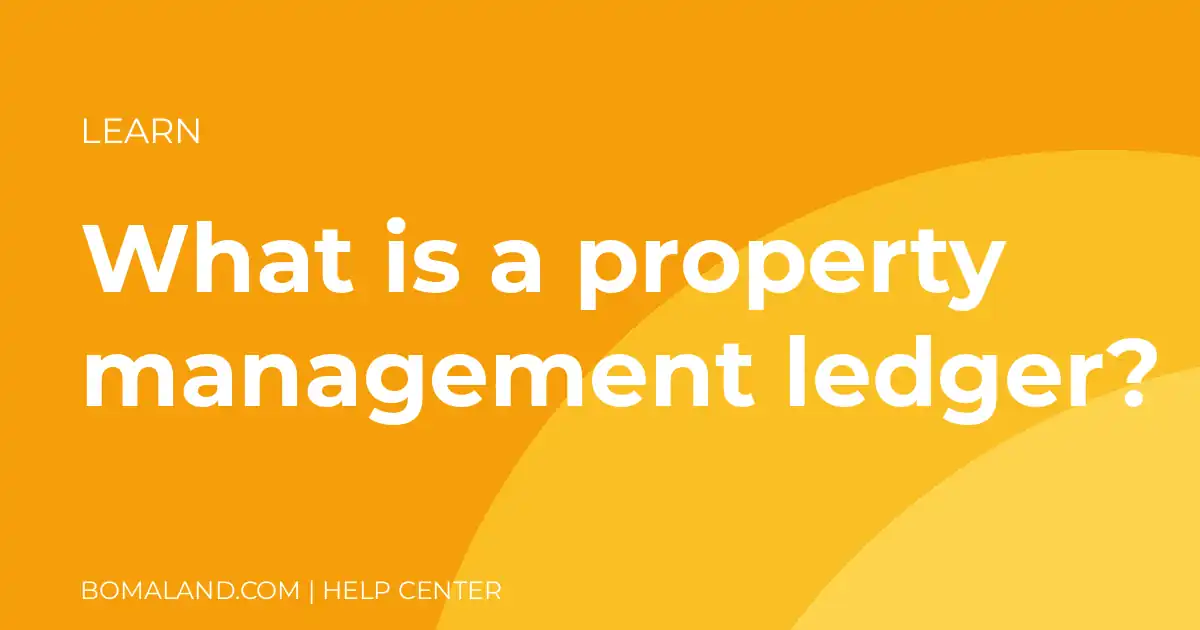What is a property management ledger?