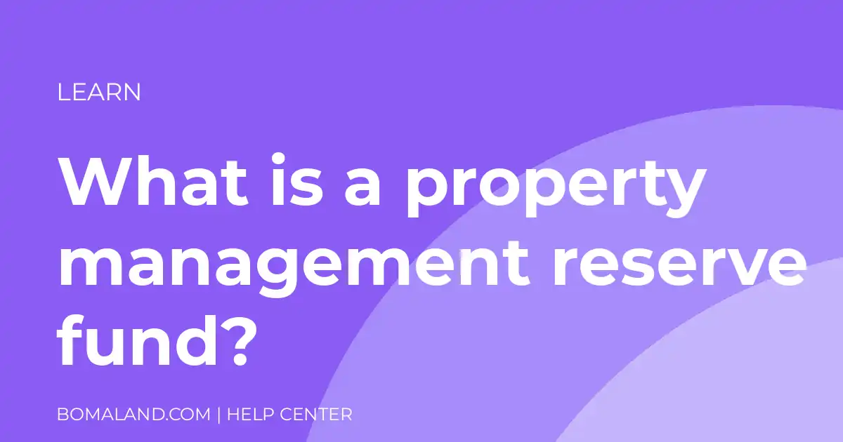 What is a property management reserve fund?
