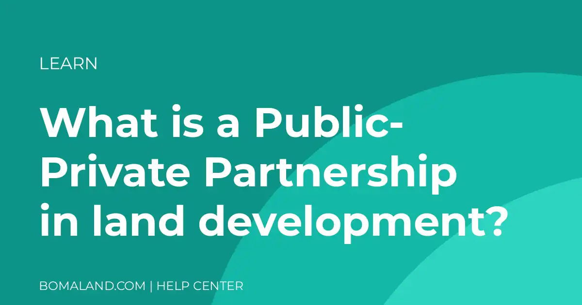 What is a Public-Private Partnership in land development?