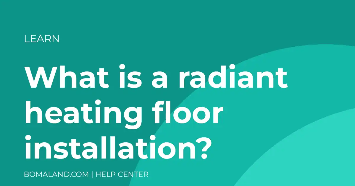 What is a radiant heating floor installation?