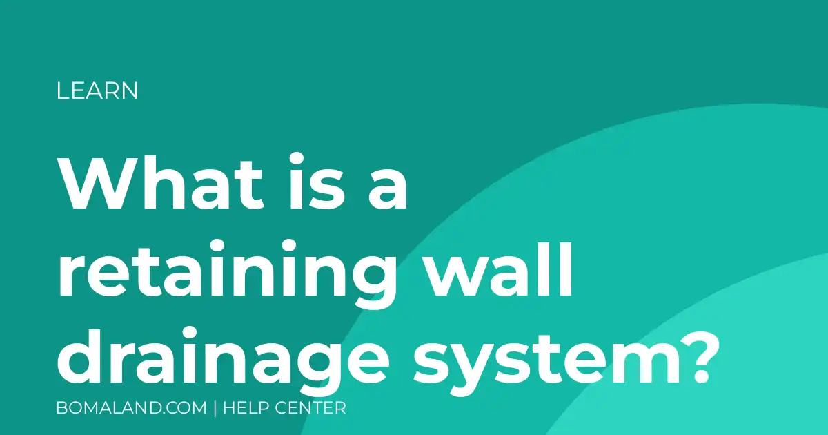 What is a retaining wall drainage system?