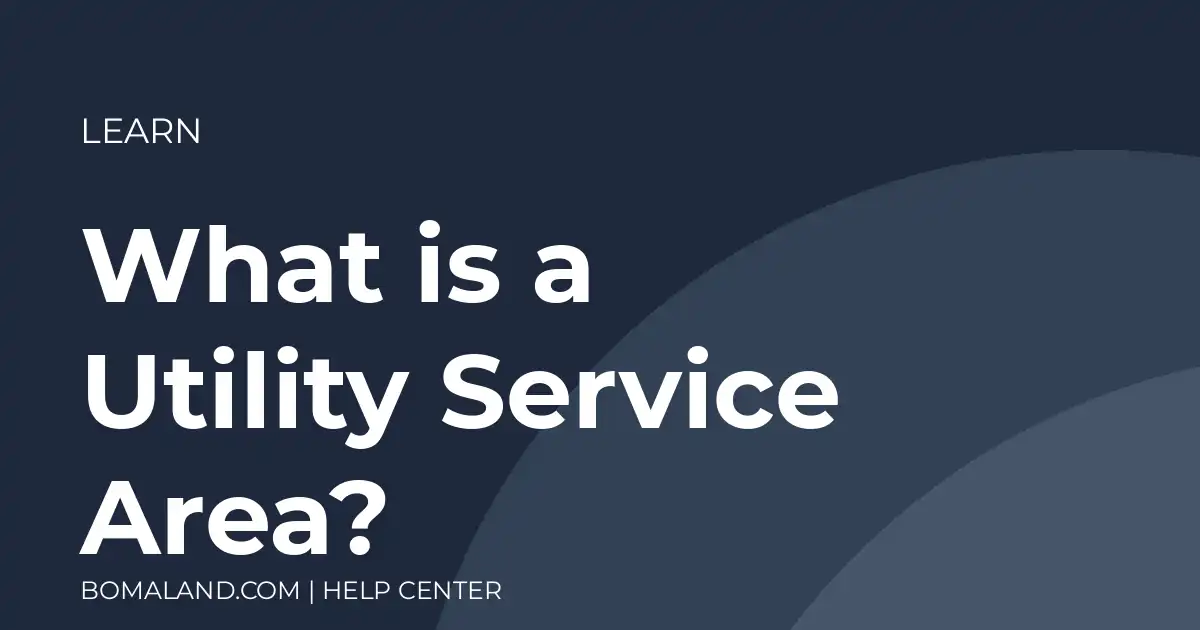 What is a Utility Service Area?