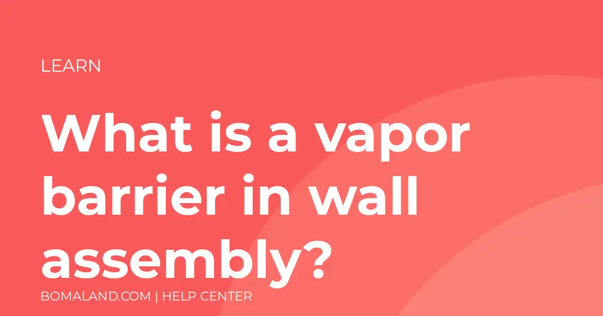What is a vapor barrier in wall assembly?