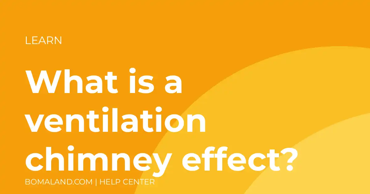 What is a ventilation chimney effect?