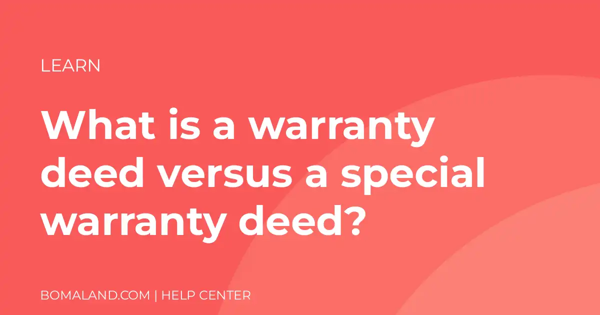 What is a warranty deed versus a special warranty deed?