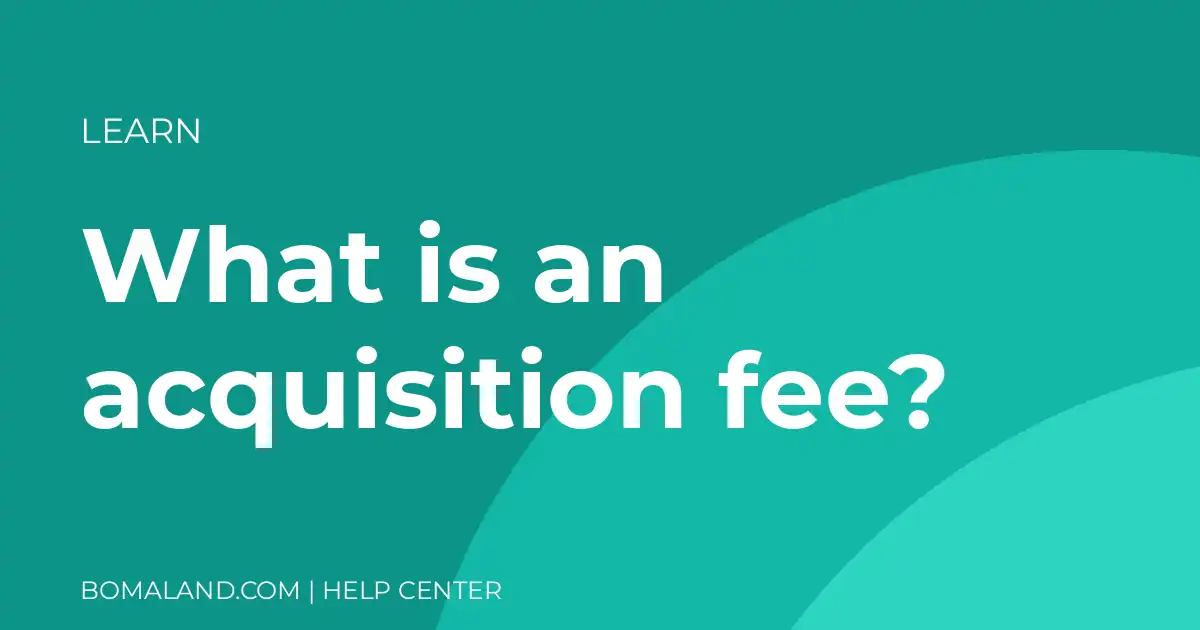 What is an acquisition fee?