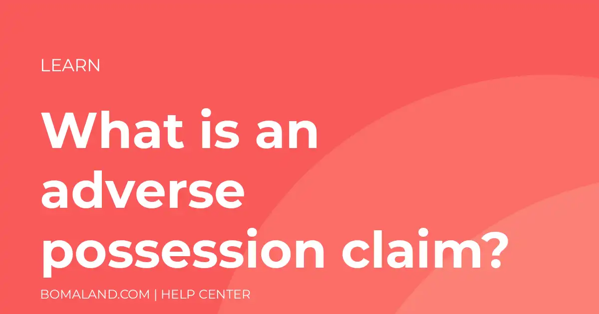 What is an adverse possession claim?
