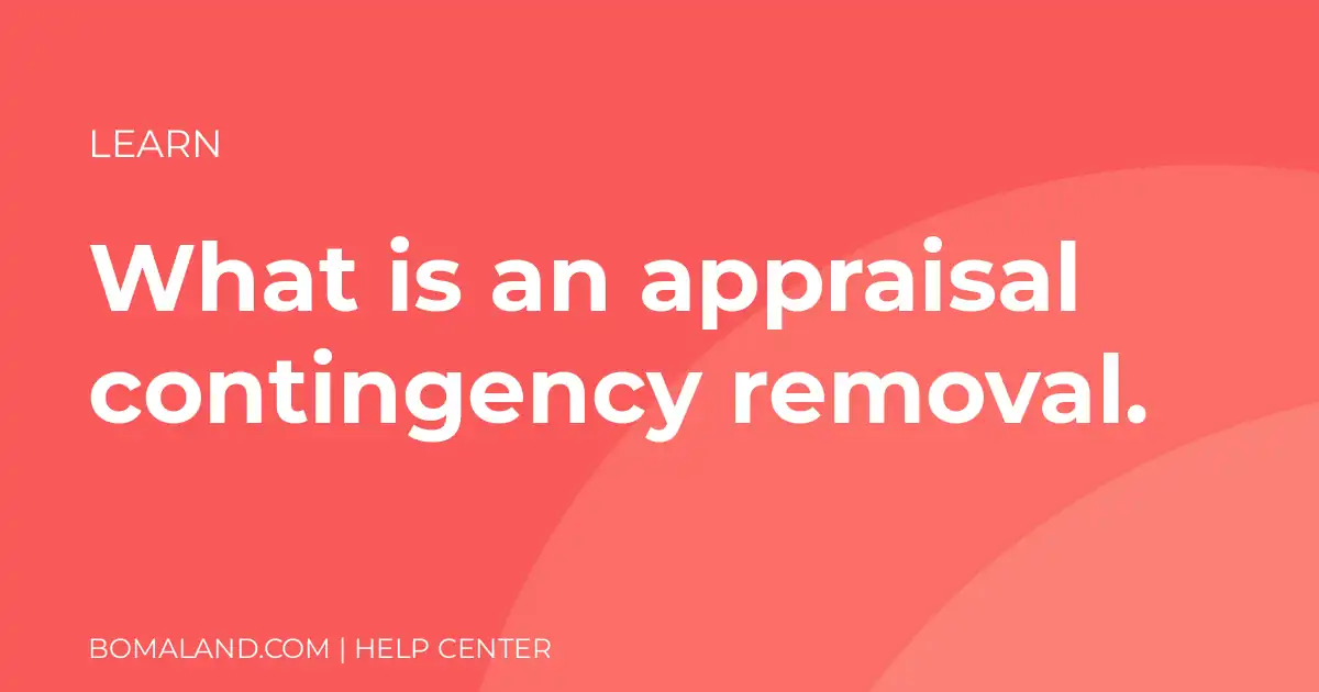 What is an appraisal contingency removal.