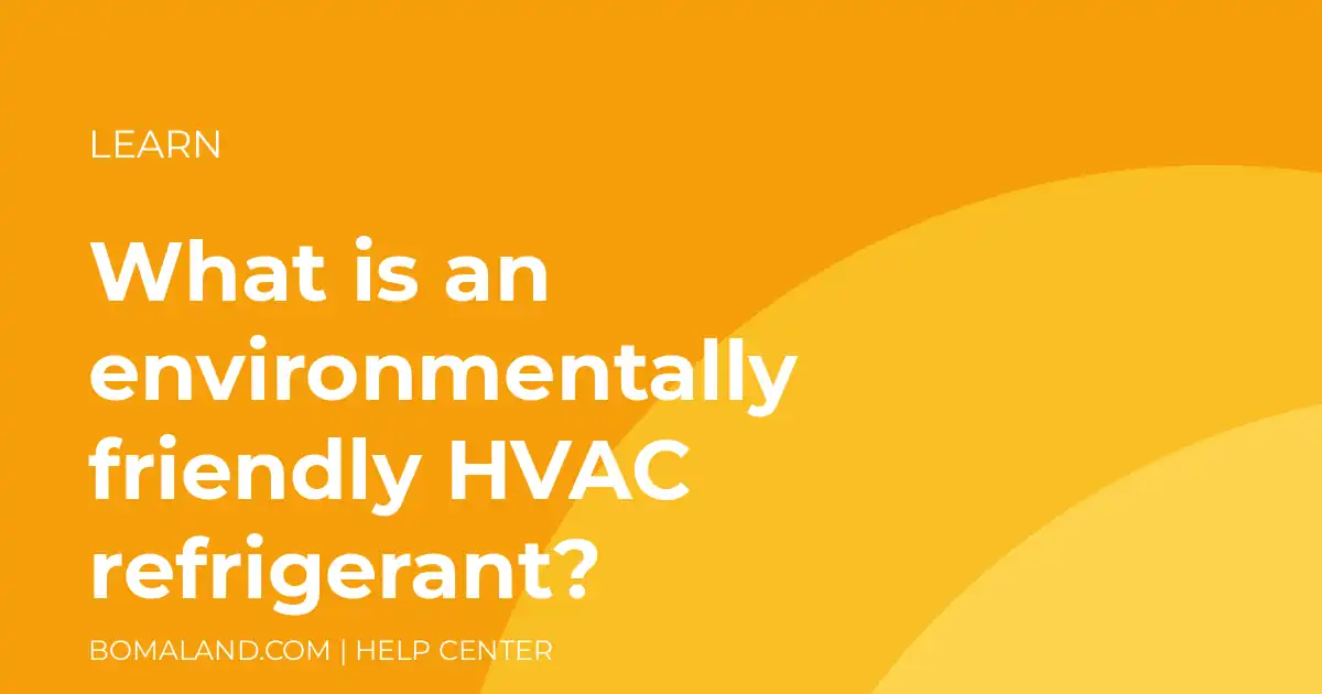 What is an environmentally friendly HVAC refrigerant?