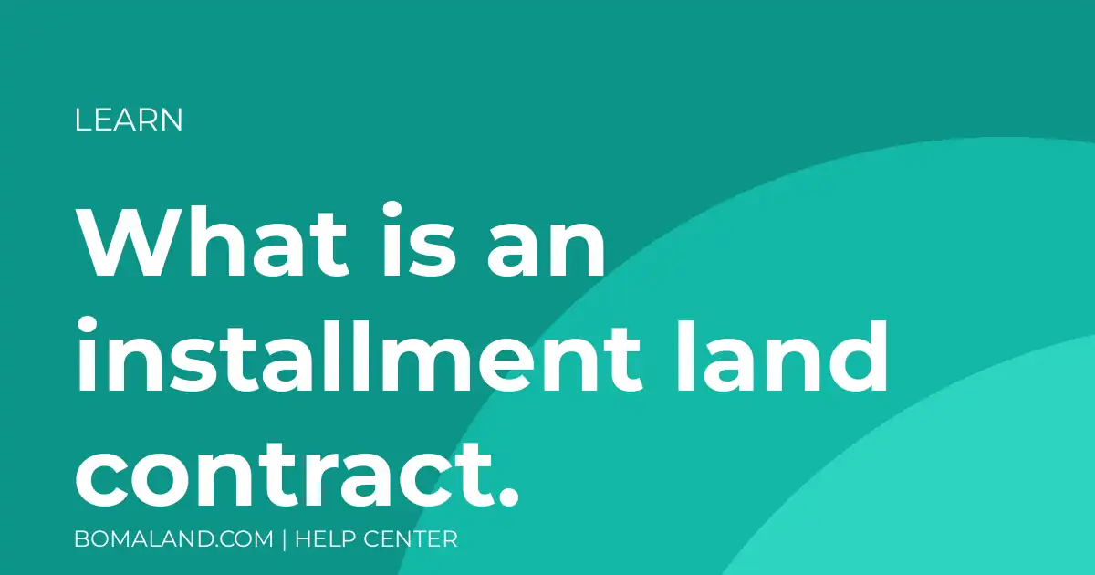 What is an installment land contract.