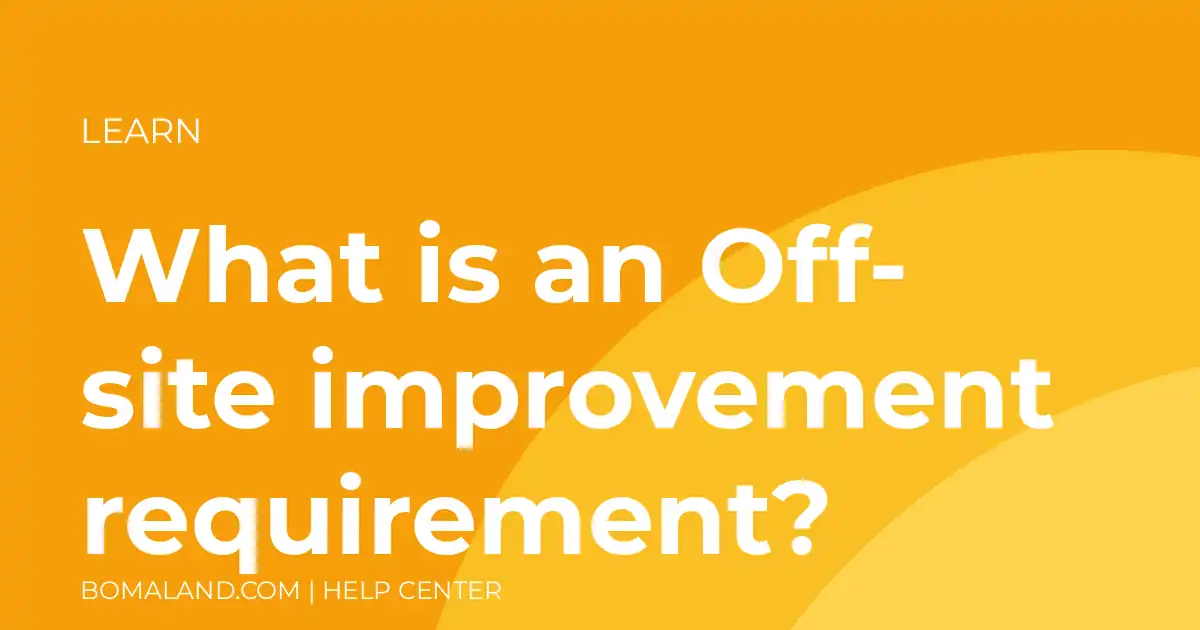 What is an Off-site improvement requirement?
