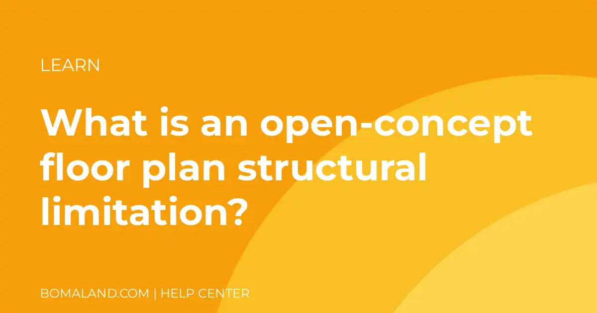 What is an open-concept floor plan structural limitation?