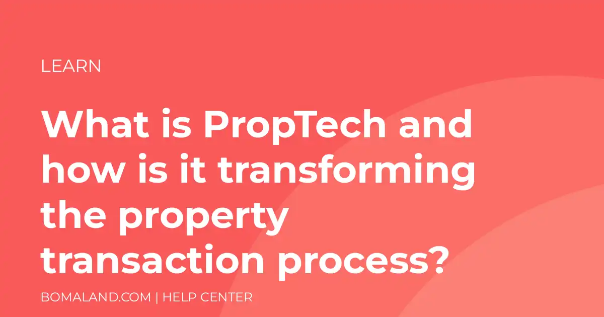What is PropTech and how is it transforming the property transaction process?
