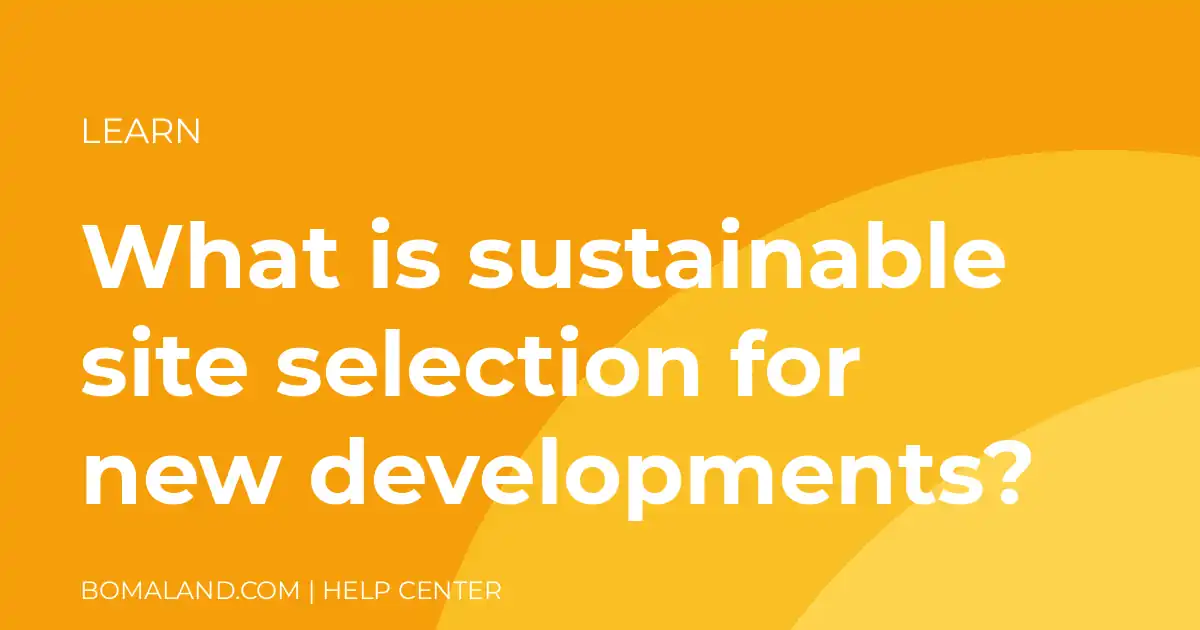 What is sustainable site selection for new developments?